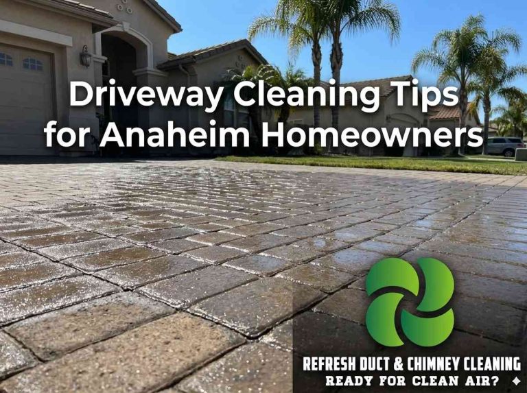 Driveway Cleaning Tips for Anaheim Homeowners